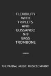 Book cover for Flexibility with Triplets and Glissando N-9 Bass Trombone