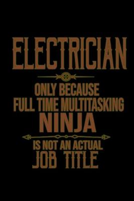 Book cover for Electrician. Only because full time multitasking ninja is not an actual job title