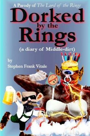 Cover of Dorked by the Rings (a Diary of Middle-Dirt)