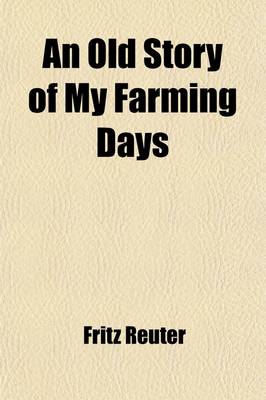 Book cover for An Old Story of My Farming Days (Volume 1); (UT Mine Stromtid)