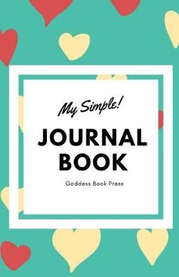 Book cover for Goddess Book Press - My Simple! Hearts Journal Book - Writing Notebook - Blank D