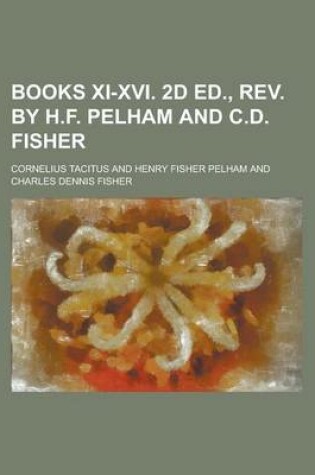 Cover of Books XI-XVI. 2D Ed., REV. by H.F. Pelham and C.D. Fisher