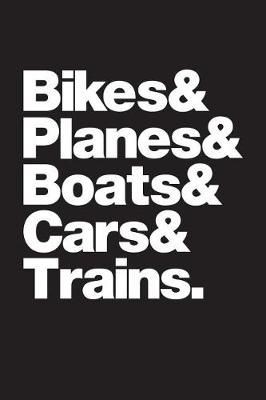 Book cover for Bikes & Planes & Boats & Cars & Trains