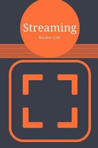 Cover of Streaming Bucket List