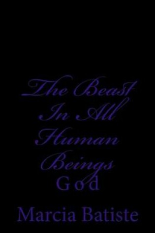 Cover of The Beast In All Human Beings