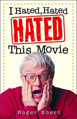 Book cover for I Hated, Hated, Hated This Movie