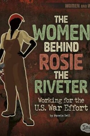 Cover of The Women Behind Rosie Riveter