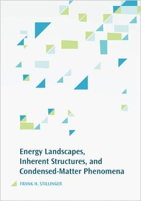 Book cover for Energy Landscapes, Inherent Structures, and Condensed-Matter Phenomena