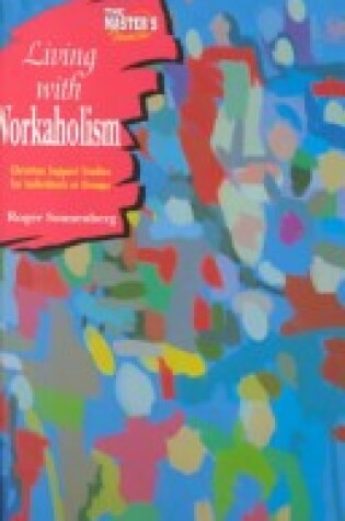 Cover of Living with Workalholism - Masters Touch Ser