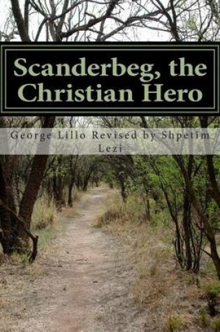 Cover of Scanderbeg, the Christian Hero