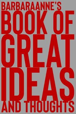 Cover of Barbaraanne's Book of Great Ideas and Thoughts