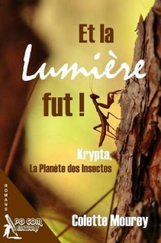 Cover of Et la Lumiere Fut ! Krypta, la Planete des Insectes