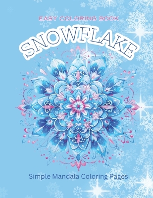 Book cover for Easy Coloring Book Snowflake Simple Mandala Coloring Pages Winter Coloring Book