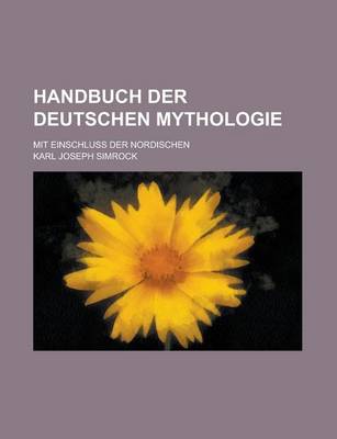Book cover for Handbuch Der Deutschen Mythologie; Mit Einschluss Der Nordischen