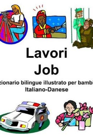 Cover of Italiano-Danese Lavori/Job Dizionario bilingue illustrato per bambini