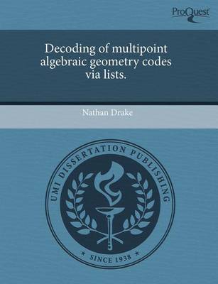 Book cover for Decoding of Multipoint Algebraic Geometry Codes Via Lists