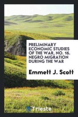 Cover of Preliminary Economic Studies of the War, No. 16. Negro Migration During the War