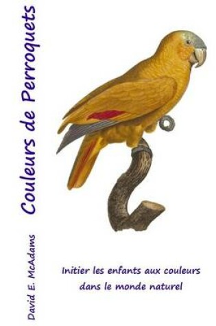 Cover of Couleurs de Perroquets
