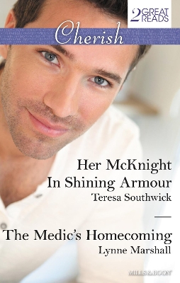 Book cover for Her Mcknight In Shining Armour/The Medic's Homecoming