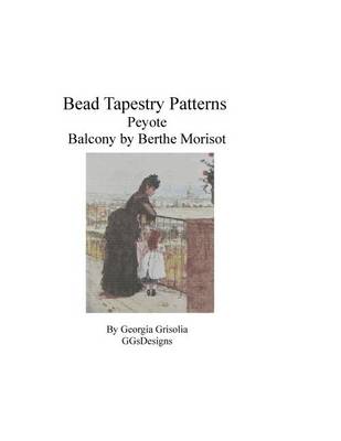 Book cover for Bead Tapestry Patterns Peyote Balcony by Berthe Morisot