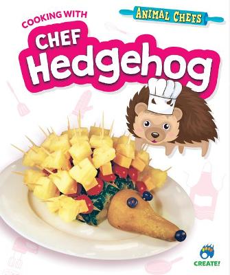 Cover of Cooking with Chef Hedgehog