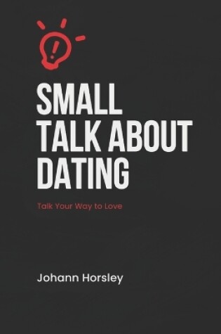 Cover of Small Talk About Dating