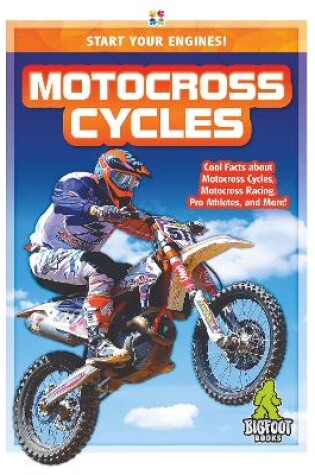 Cover of Start Your Engines!: Motocross Cycles