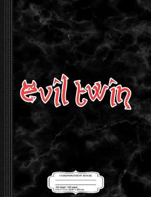 Book cover for Evil Twin Composition Notebook