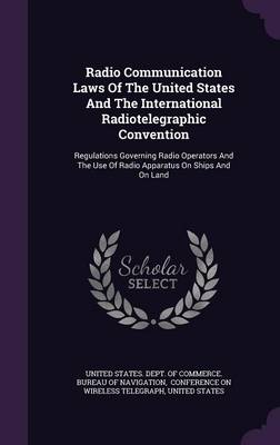 Book cover for Radio Communication Laws of the United States and the International Radiotelegraphic Convention