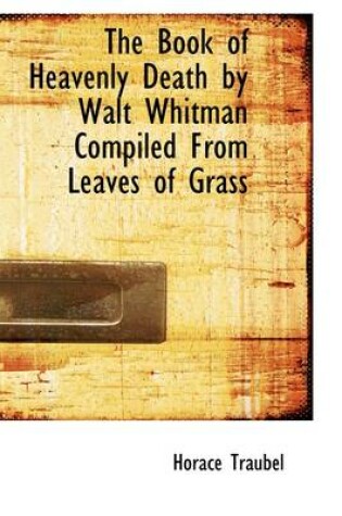 Cover of The Book of Heavenly Death by Walt Whitman Compiled from Leaves of Grass