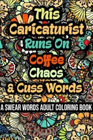 Cover of This Caricaturist Runs On Coffee, Chaos and Cuss Words