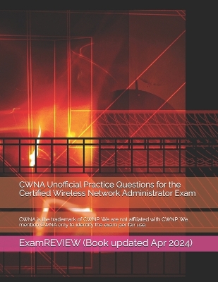 Book cover for CWNA Unofficial Practice Questions for the Certified Wireless Network Administrator Exam