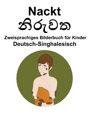 Book cover for Deutsch-Singhalesisch Nackt Zweisprachiges Bilderbuch für Kinder