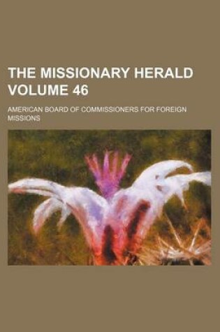 Cover of The Missionary Herald Volume 46