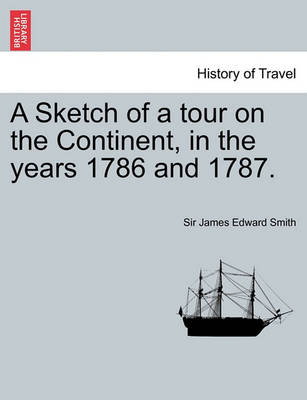 Book cover for A Sketch of a Tour on the Continent, in the Years 1786 and 1787. Vol. III. Second Edition.