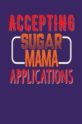 Cover of Accepting Sugar Mama Applications