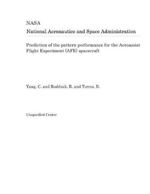 Book cover for Prediction of the Pattern Performance for the Aeroassist Flight Experiment (Afe) Spacecraft