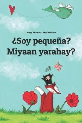 Cover of ¿Soy pequeña? Miyaan yarahay?