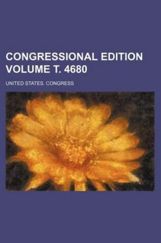 Cover of Congressional Edition Volume . 4680