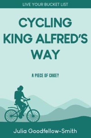 Cover of Cycling King Alfred's Way