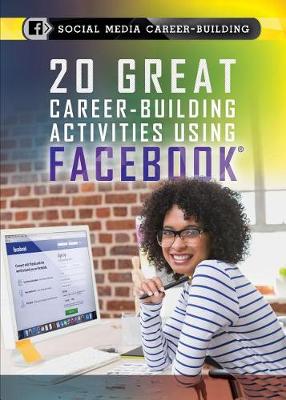 Cover of 20 Great Career-Building Activities Using Facebook