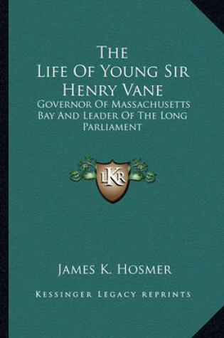 Cover of The Life of Young Sir Henry Vane