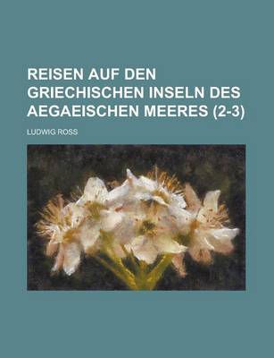 Book cover for Reisen Auf Den Griechischen Inseln Des Aegaeischen Meeres (2-3 )