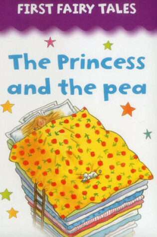 Cover of First Fairy Tales Princess and the Pea