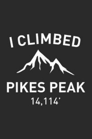 Cover of I Climbed Pikes Peak 14,114'