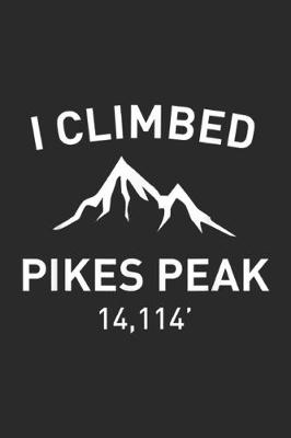 Book cover for I Climbed Pikes Peak 14,114'