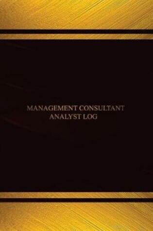 Cover of Management Consultant Analyst Log (Log Book, Journal - 125 pgs, 8.5 X 11 inches)