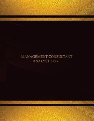 Cover of Management Consultant Analyst Log (Log Book, Journal - 125 pgs, 8.5 X 11 inches)