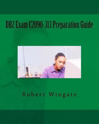 Book cover for DB2 Exam C2090-313 Preparation Guide