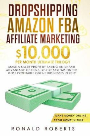 Cover of Dropshipping, Amazon FBA, Affiliate Marketing